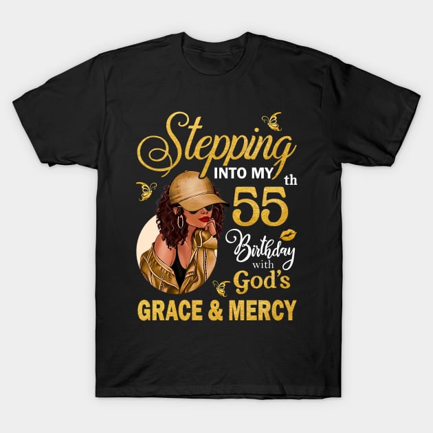 Stepping Into My 55th Birthday With God's Grace & Mercy Bday T-Shirt by MaxACarter